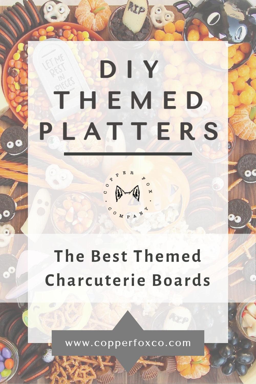 DIY Themed Charcuterie Board Ideas - Copper Fox Co