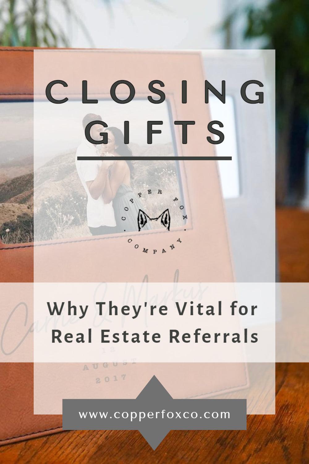 Why Closing Gifts are Vital for Real Estate Referrals - Copper Fox Co