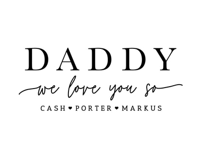 Daddy We Love You So - Design 058