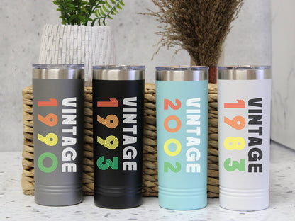 Personalized Birthday gift Vintage Skinny Tumbler Stainless Steel Dishwasher Safe Custom Tumbler 30th birthday 21st birthday 40th birthday